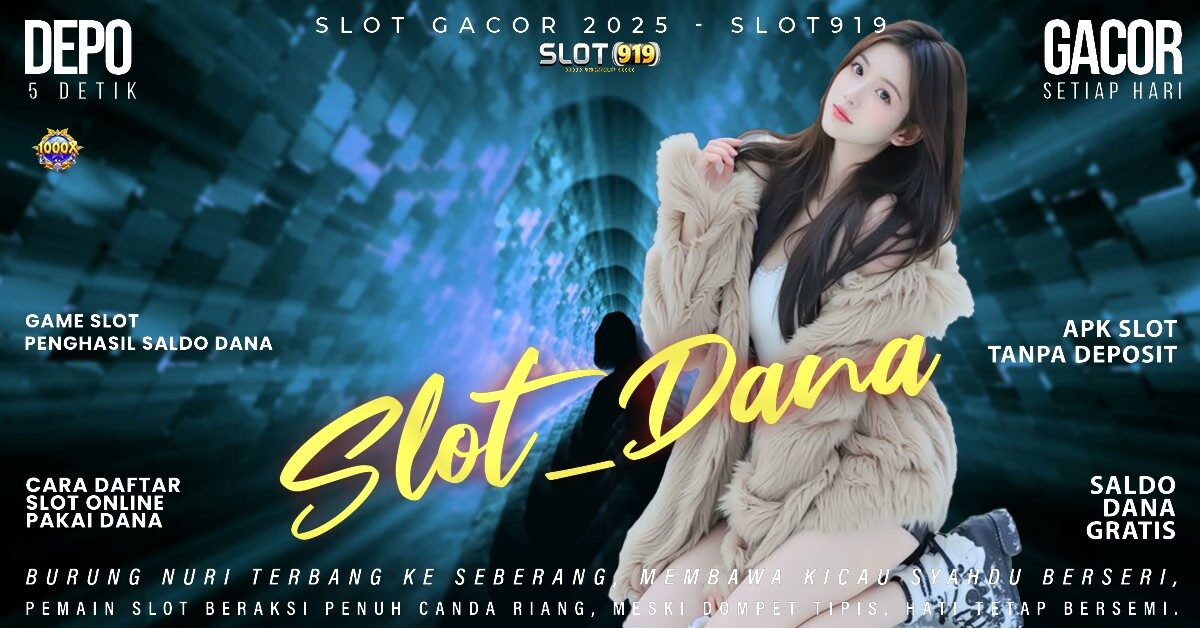 Slot Online Deposit Via Dana Situs Slot Gacor New Member